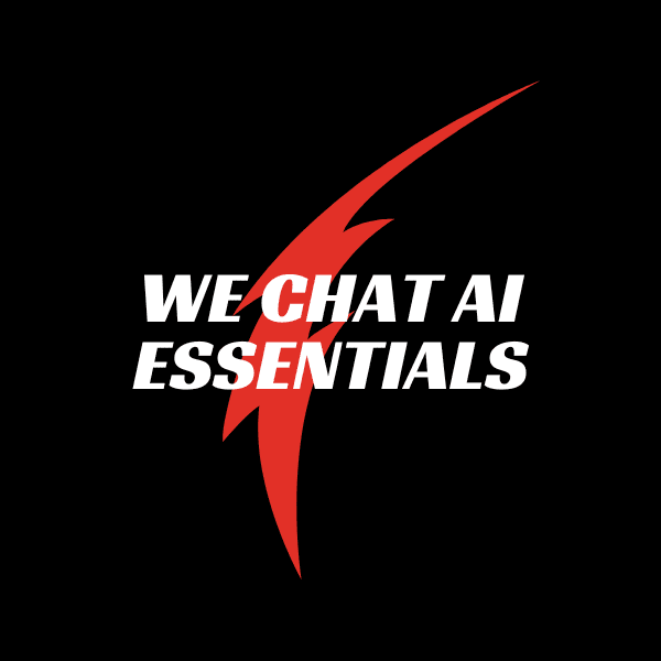 We Chat Ai Essentials